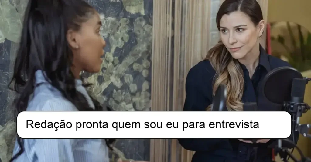 Redação pronta quem sou eu para entrevista