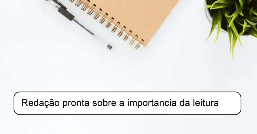 Redação pronta sobre a importancia da leitura