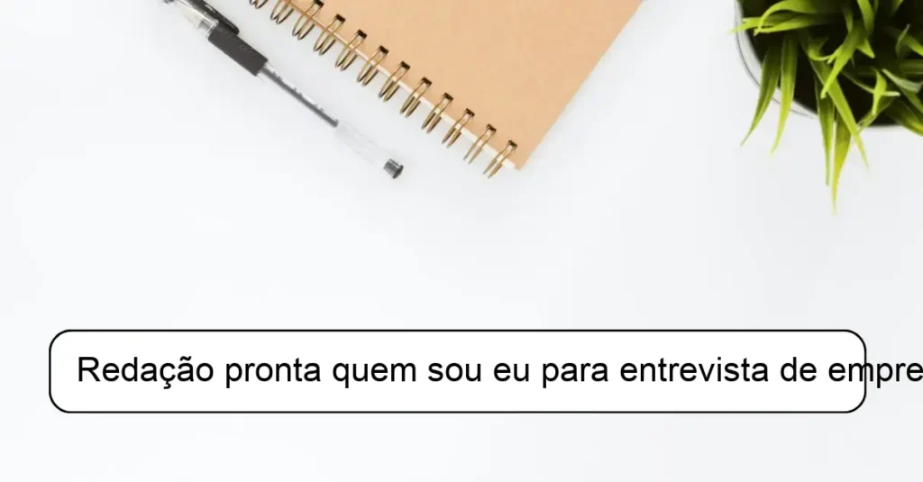 Redação pronta quem sou eu para entrevista de emprego