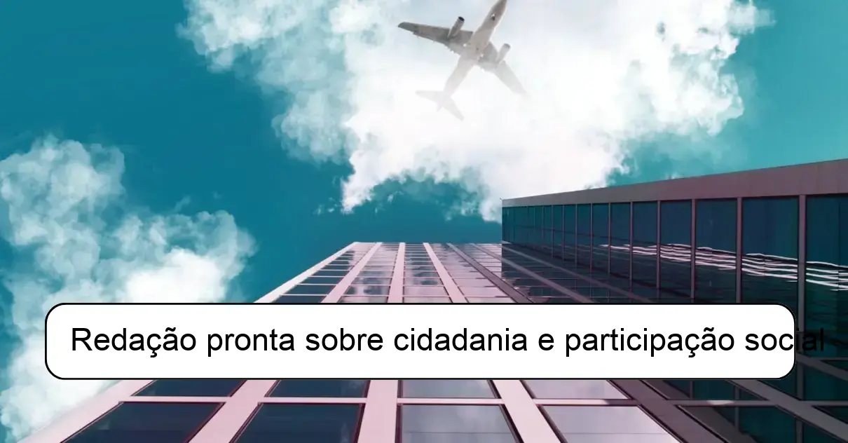 Redação pronta sobre cidadania e participação social