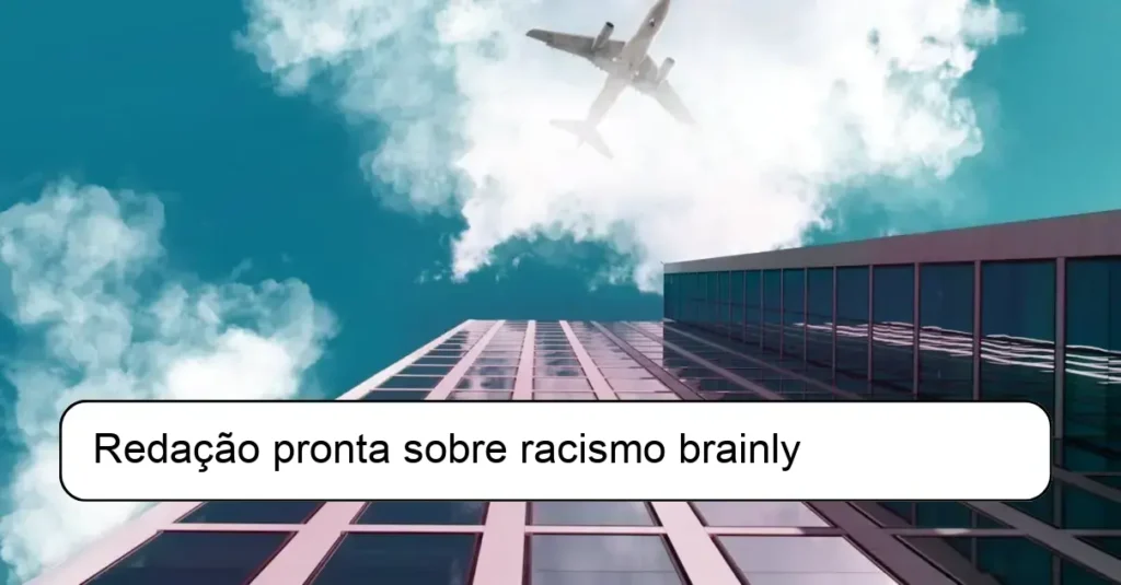 Redação pronta sobre racismo brainly
