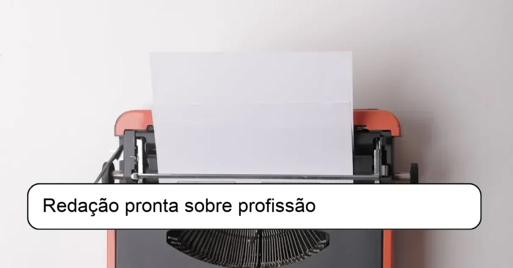 Redação pronta sobre profissão