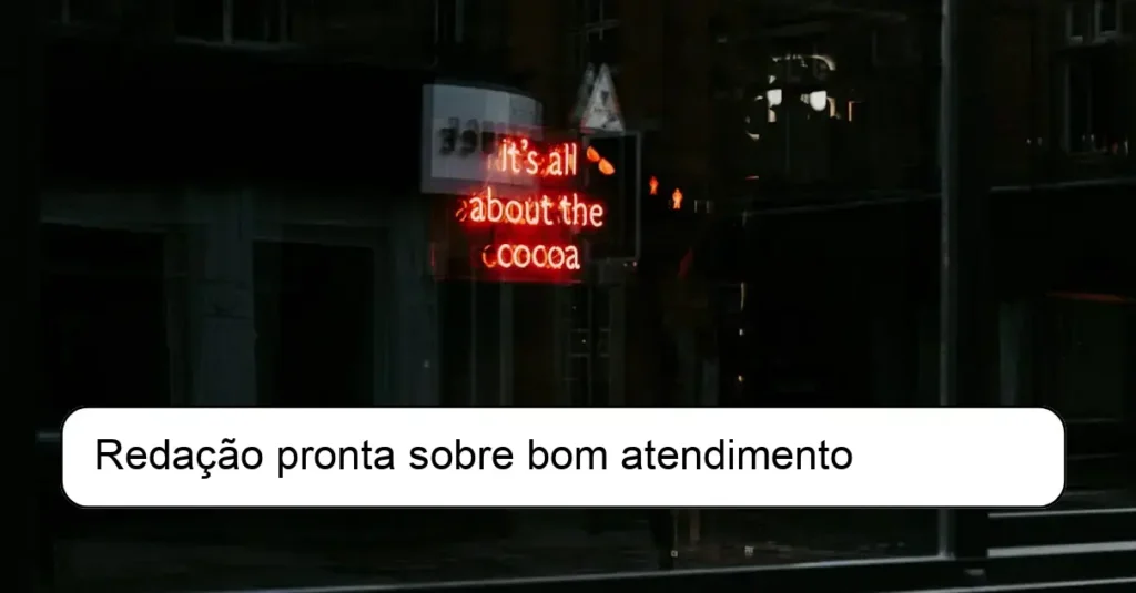 Redação pronta sobre bom atendimento