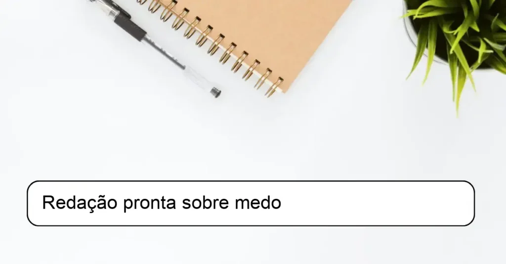 Redação pronta sobre medo