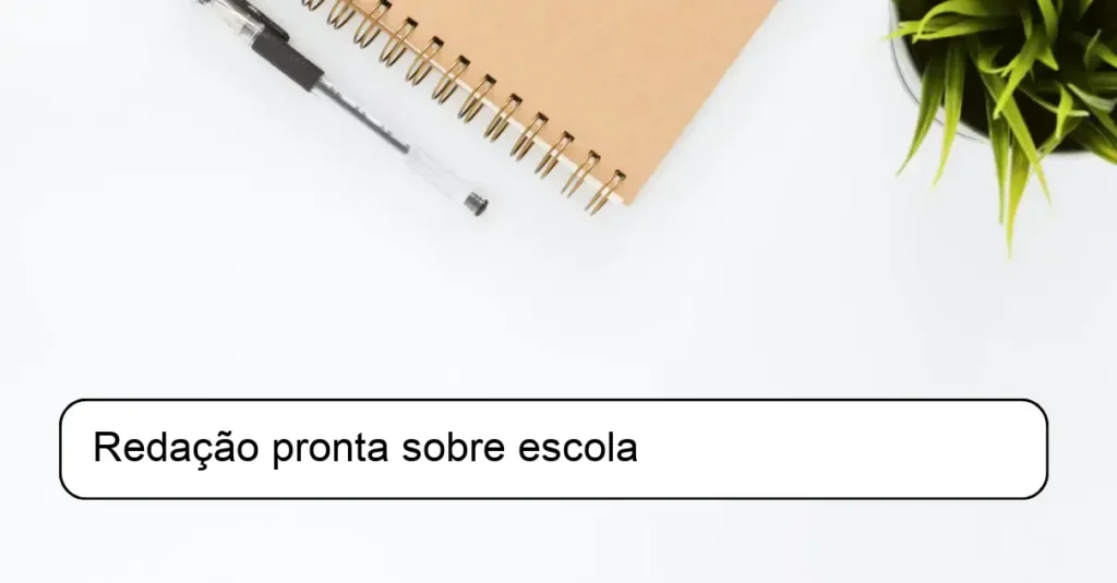 Redação pronta sobre escola