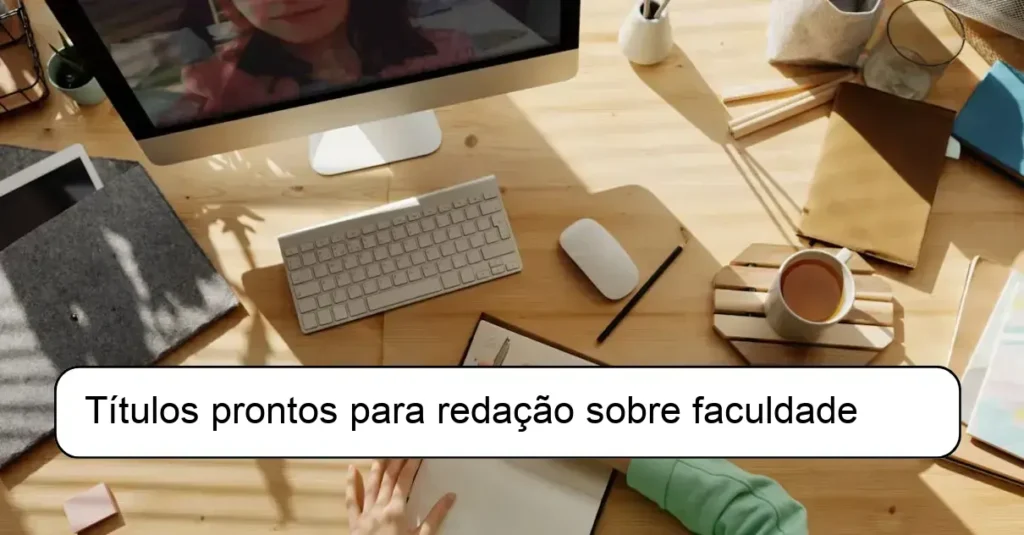 Títulos prontos para redação sobre faculdade