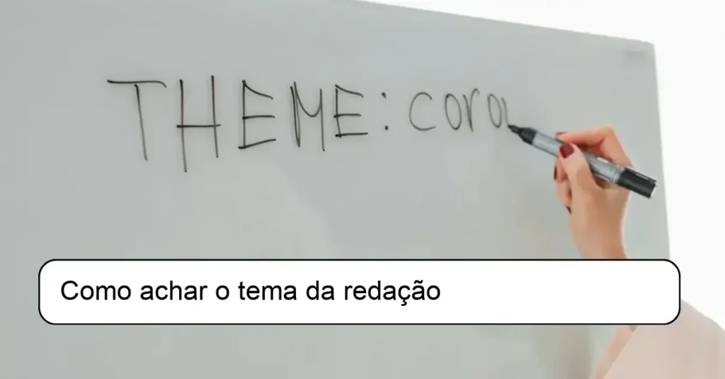 Como achar o tema da redação