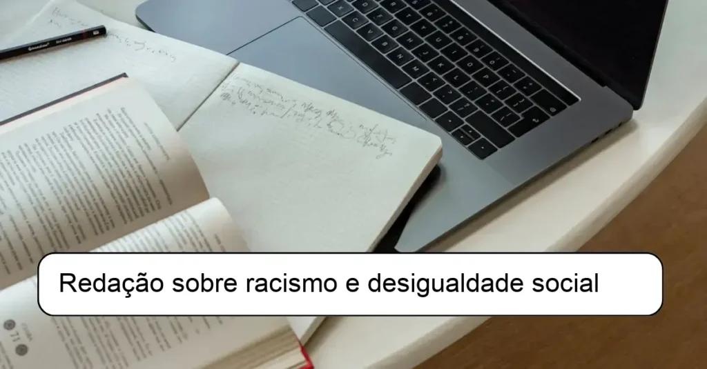 Redação sobre racismo e desigualdade social