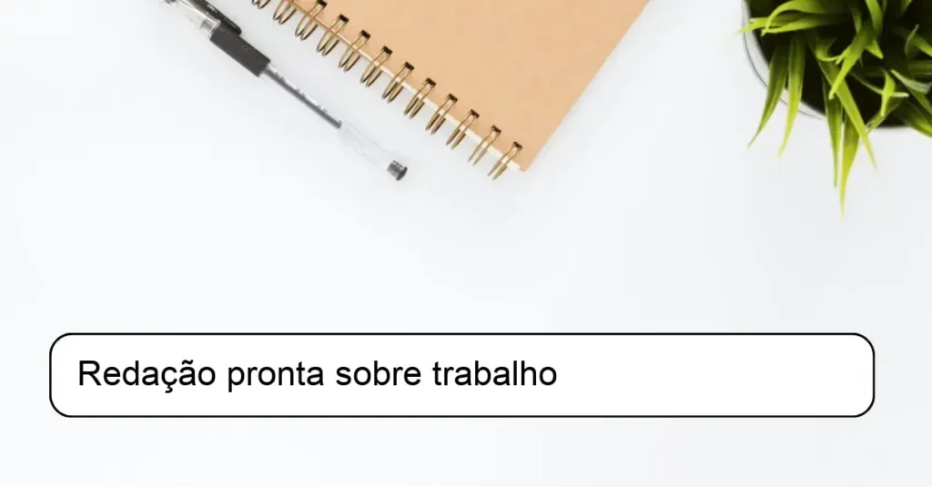 Redação pronta sobre trabalho