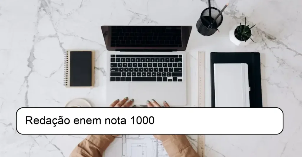 Redação enem nota 1000