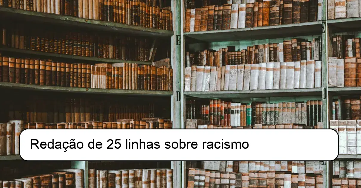 Redação de 25 linhas sobre racismo