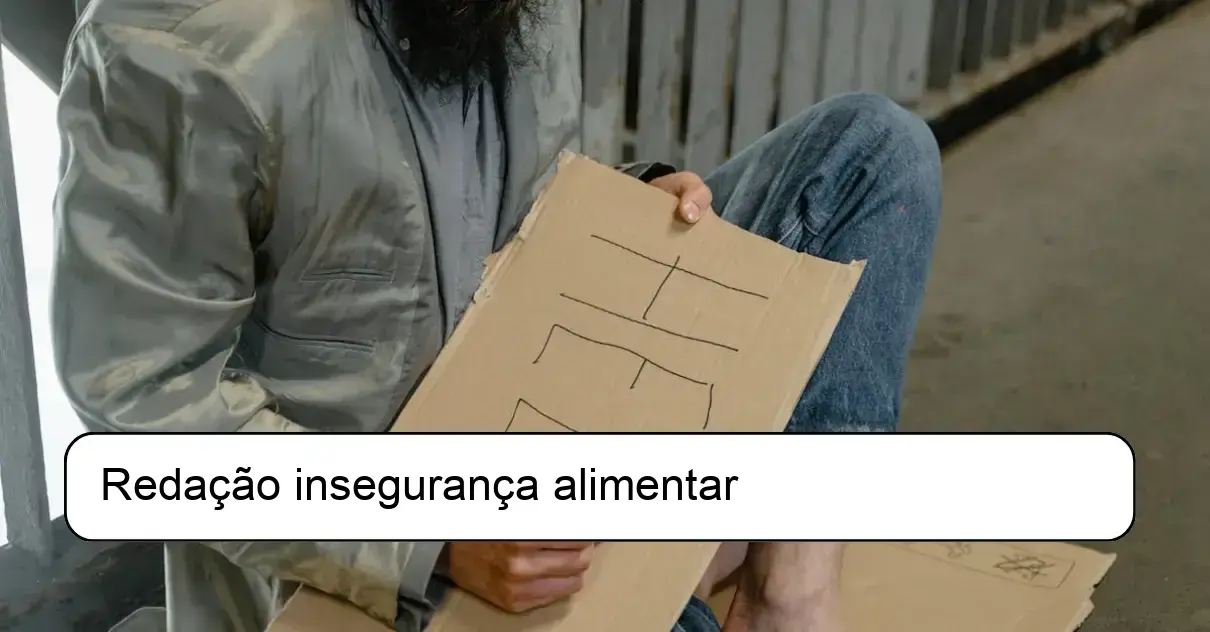 Redação insegurança alimentar