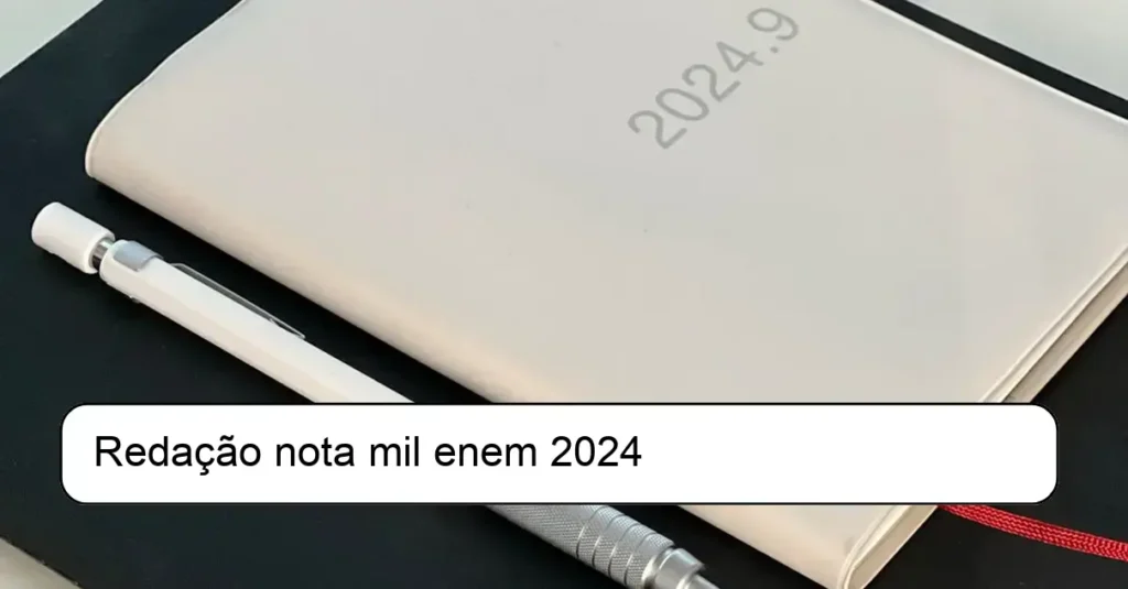 Redação nota mil enem 2024
